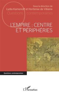 L'empire : centre et périphéries