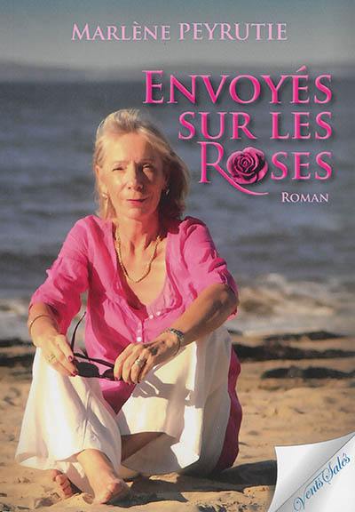 Envoyés sur les roses