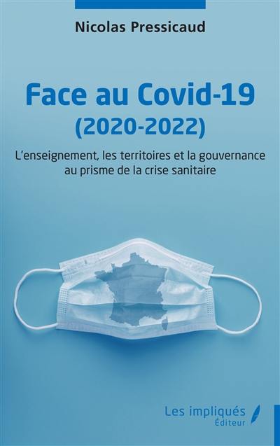 Face au Covid-19 (2020-2022) : l'enseignement, les territoires et la gouvernance au prisme de la crise sanitaire