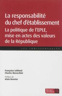 La responsabilité du chef d'établissement : la politique de l'EPLE, mise en actes des valeurs de la République