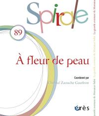 Spirale, n° 89. A fleur de peau