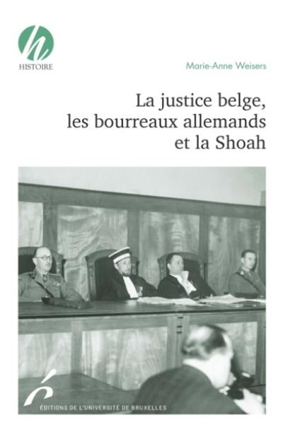 La justice belge, les bourreaux allemands et la Shoah