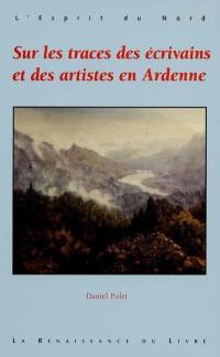 Sur les traces des écrivains et des artistes en Ardenne