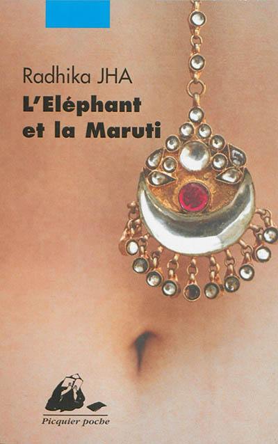 L'éléphant et la Maruti : fictions de Delhi