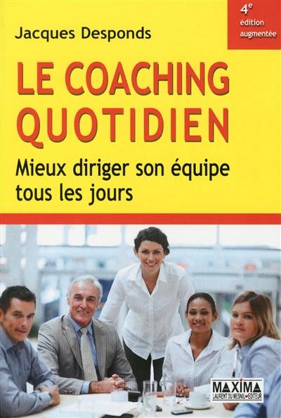 Le coaching quotidien : mieux diriger son équipe tous les jours