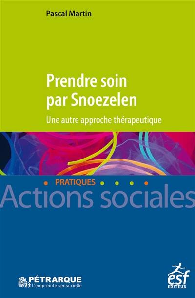 Prendre soin par Snoezelen : une autre approche thérapeutique