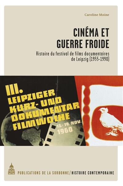 Cinéma et guerre froide : histoire du Festival de films documentaires de Leipzig (1955-1990)