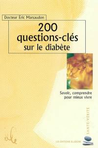 200 questions-clés sur le diabète : savoir, comprendre pour mieux vivre