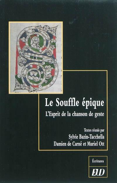 Le souffle épique : l'esprit de la chanson de geste : études en l'honneur de Bernard Guidot