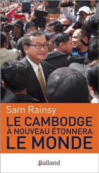 Le Cambodge à nouveau étonnera le monde