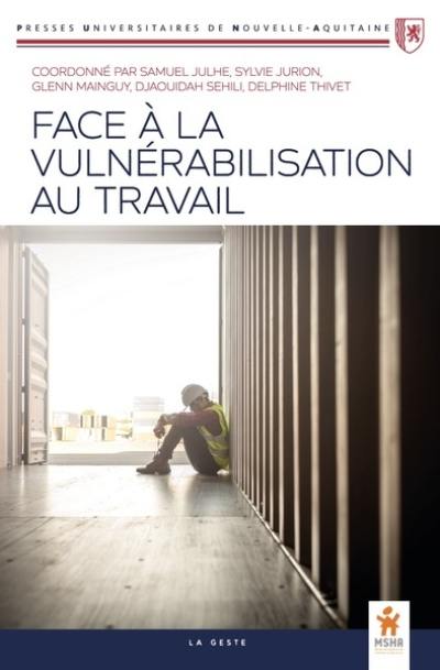 Face à la vulnérabilisation du travail