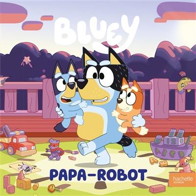 Bluey. Papa-robot