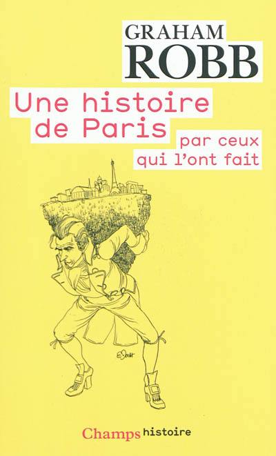 Une histoire de Paris par ceux qui l'ont fait