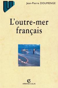 L'outre-mer français : DOM-TOM, POM, CTR