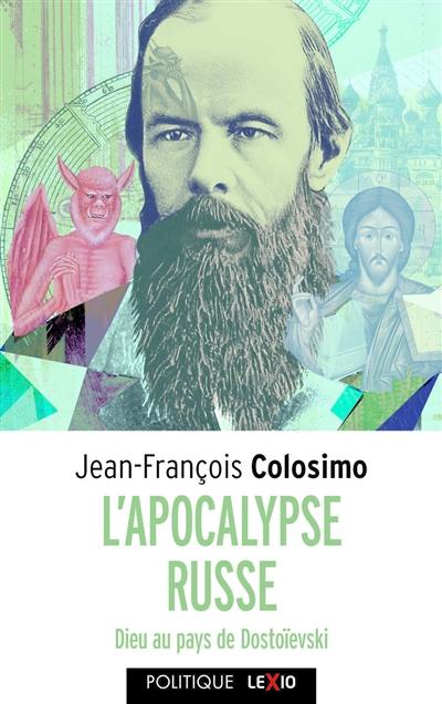 Théologie et politique. Vol. 2. L'apocalypse russe : Dieu au pays de Dostoïevski