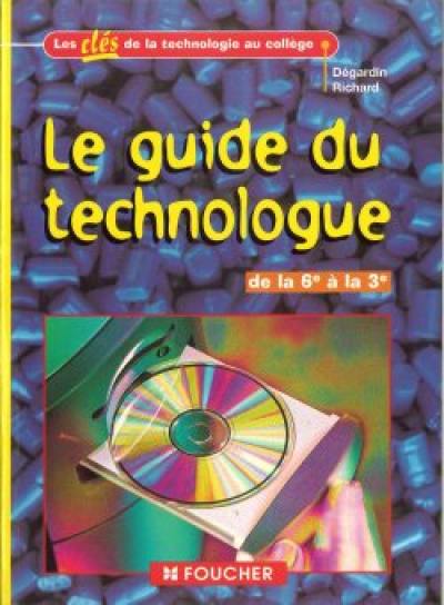 Le guide du technologue de la 6e à la 3e