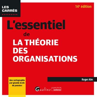 L'essentiel de la théorie des organisations : une cartographie par grande école de pensées