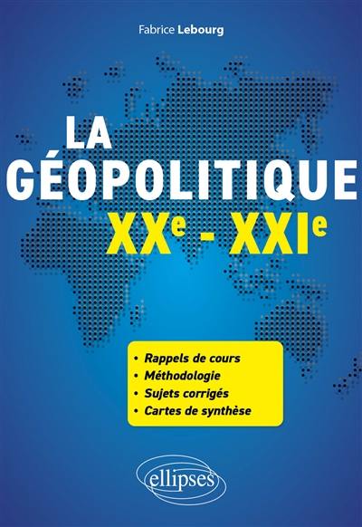 La géopolitique, XXe-XXIe