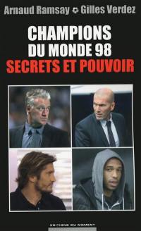 Champions du monde 98 : secrets et pouvoir