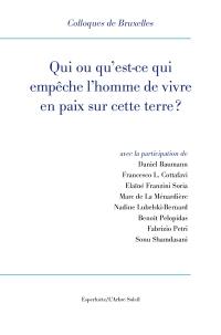 Qui ou qu'est-ce qui empêche l'homme de vivre en paix sur cette terre ?