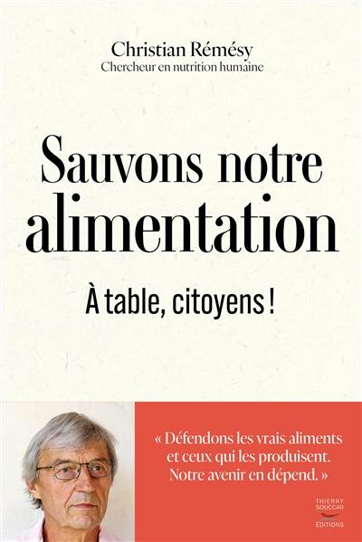 Sauvons notre alimentation : à table, citoyens !