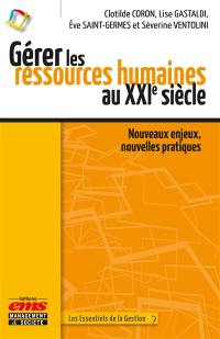 Gérer les ressources humaines au XXIe siècle : nouveaux enjeux, nouvelles pratiques