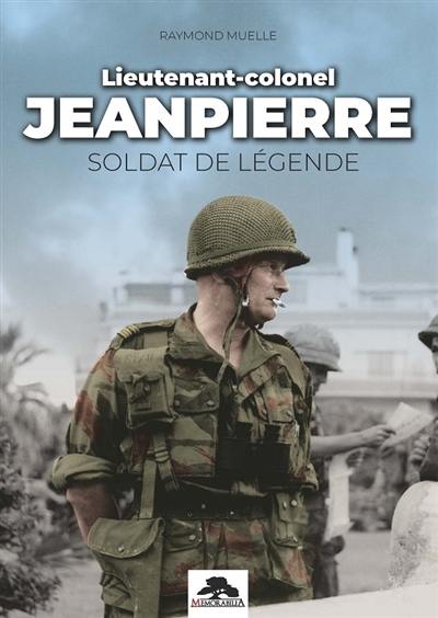 Lieutenant-colonel Jeanpierre, soldat de légende