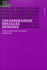 Les assurances sociales en Suisse : vue d'ensemble, gestion des salaires et prévoyance