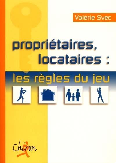 Propriétaire, locataire : les règles du jeu