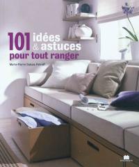 101 idées & astuces pour tout ranger