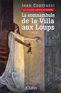 Les nouveaux mystères de Marseille. La somnambule de la Villa aux loups