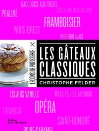 Leçons de pâtisserie. Les gâteaux classiques