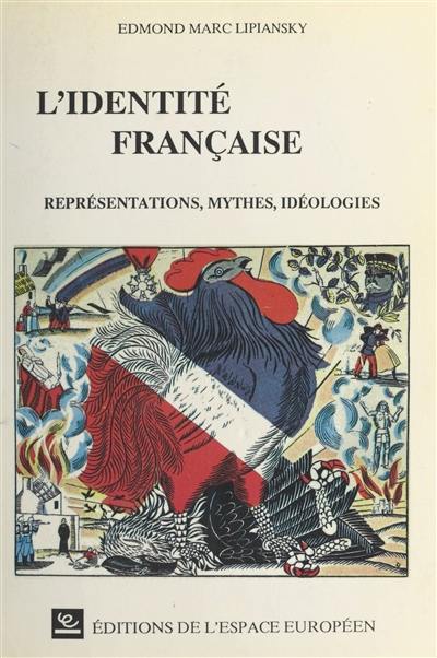 L'Identité française : représentations, mythes, idéologies