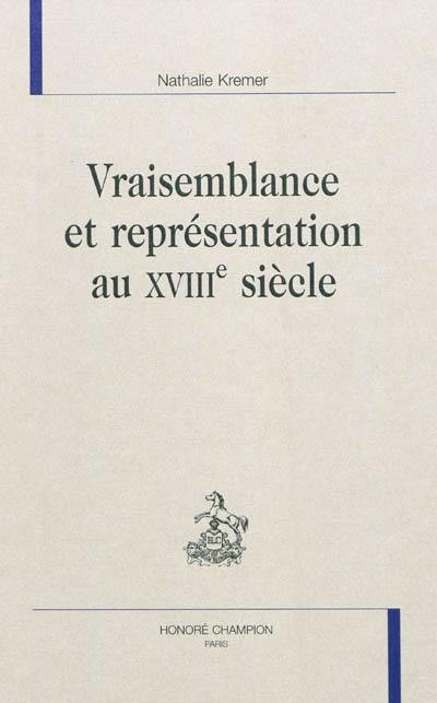 Vraisemblance et représentation au XVIIIe siècle