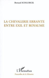 La chevalerie errante entre exil et royaume