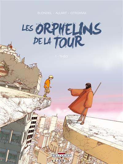 Les orphelins de la tour. Vol. 1. Théo