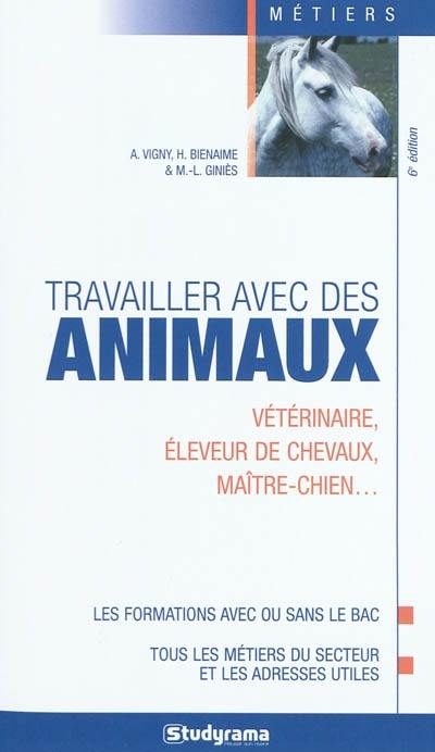 Travailler avec des animaux : vétérinaire, éleveur de chevaux, maître-chien... : les formations avec ou sans le bac, tous les métiers du secteur et les adresses utiles