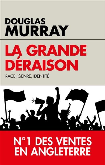 La grande déraison : race, genre, identité