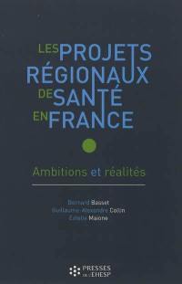 Les projets régionaux de santé en France : ambitions et réalités