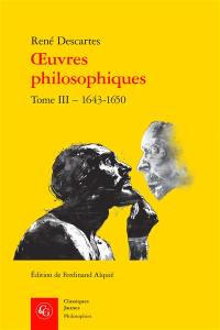 Oeuvres philosophiques. Vol. 3. 1643-1650