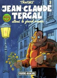 Jean-Claude Tergal. Vol. 2. Jean-Claude Tergal attend le grand amour