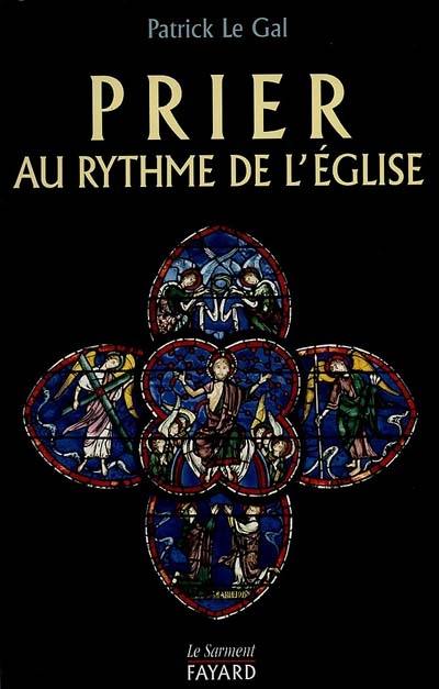 Prier au rythme de l'Eglise