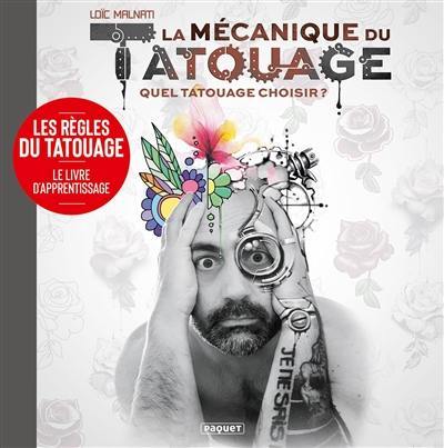 La mécanique du tatouage. Vol. 2. Quel tatouage choisir ?