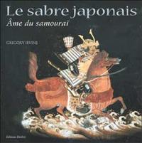 Le sabre japonais : l'âme du samouraï