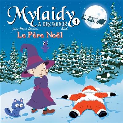 Mylaidy a des soucis. Vol. 4. Le Père Noël