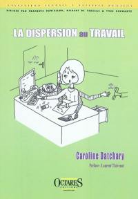 La dispersion au travail