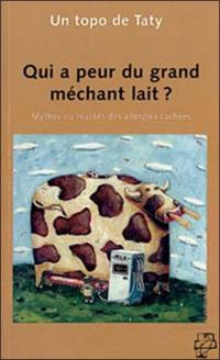 Qui a peur du grand méchant lait ? : intolérances aux plastilaitages et vertus du lait cru