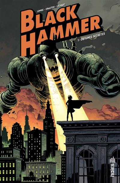 Black Hammer. Vol. 1. Origines secrètes