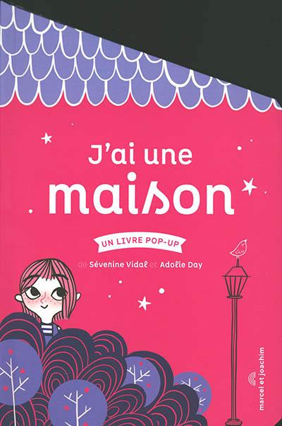 J'ai une maison : un livre pop-up