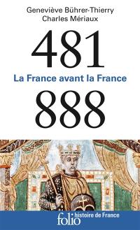 481-888 : la France avant la France